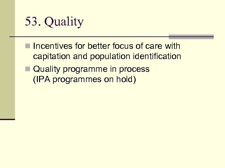 53. Quality n Incentives for better focus of care with capitation and population identification