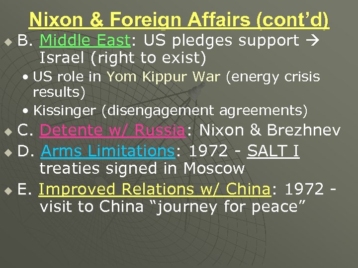Nixon & Foreign Affairs (cont’d) u B. Middle East: US pledges support Israel (right