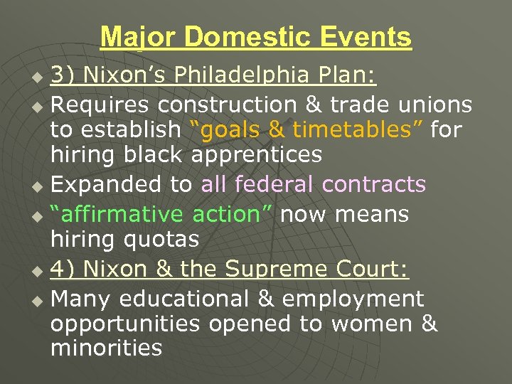 Major Domestic Events 3) Nixon’s Philadelphia Plan: u Requires construction & trade unions to