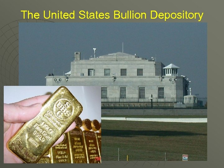 The United States Bullion Depository 
