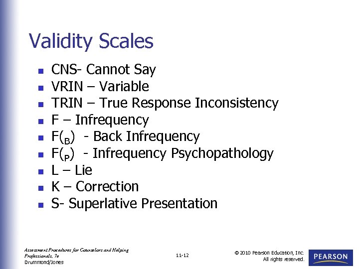 Validity Scales n n n n n CNS- Cannot Say VRIN – Variable TRIN