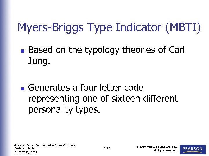 Myers-Briggs Type Indicator (MBTI) n n Based on the typology theories of Carl Jung.