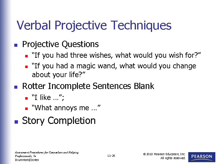 Verbal Projective Techniques n Projective Questions n n n Rotter Incomplete Sentences Blank n