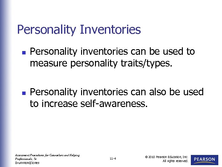 Personality Inventories n n Personality inventories can be used to measure personality traits/types. Personality