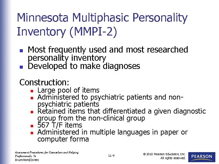 Minnesota Multiphasic Personality Inventory (MMPI-2) n n Most frequently used and most researched personality
