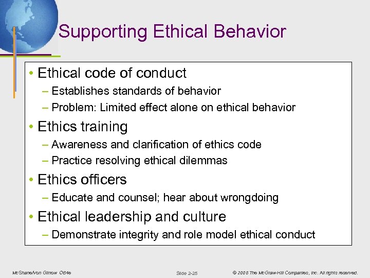 Supporting Ethical Behavior • Ethical code of conduct – Establishes standards of behavior –