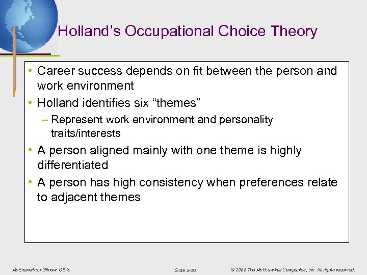 Holland’s Occupational Choice Theory • Career success depends on fit between the person and