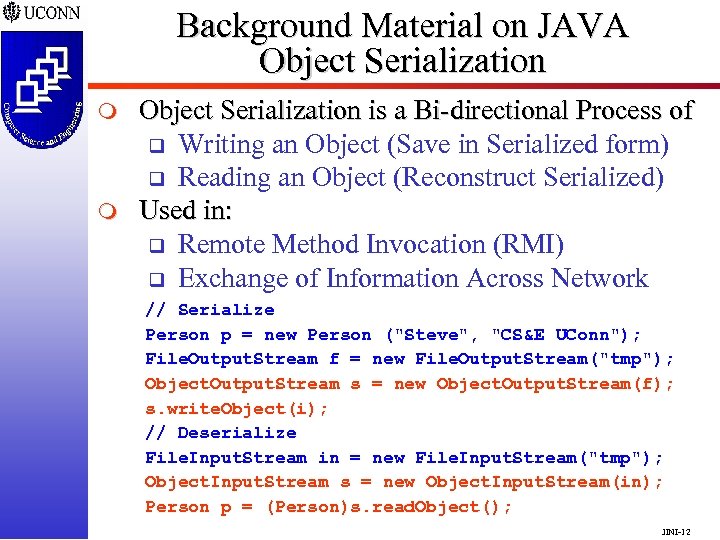 Background Material on JAVA Object Serialization m m Object Serialization is a Bi-directional Process