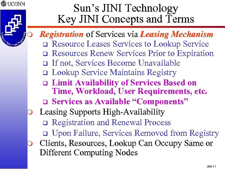 Sun’s JINI Technology Key JINI Concepts and Terms m m m Registration of Services