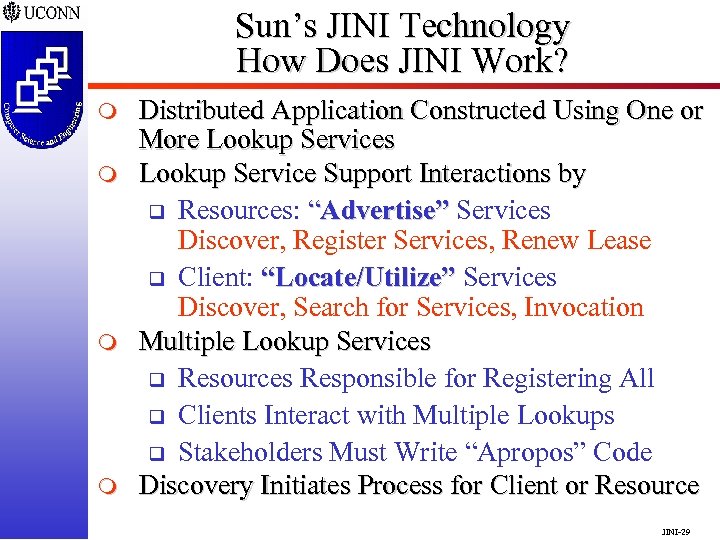 Sun’s JINI Technology How Does JINI Work? m m Distributed Application Constructed Using One