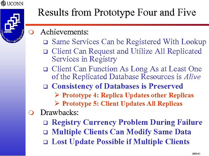Results from Prototype Four and Five m Achievements: q Same Services Can be Registered