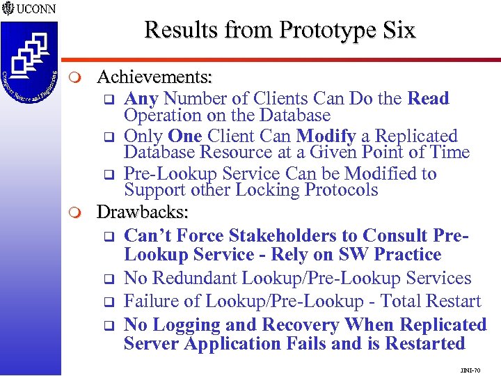 Results from Prototype Six m m Achievements: q Any Number of Clients Can Do