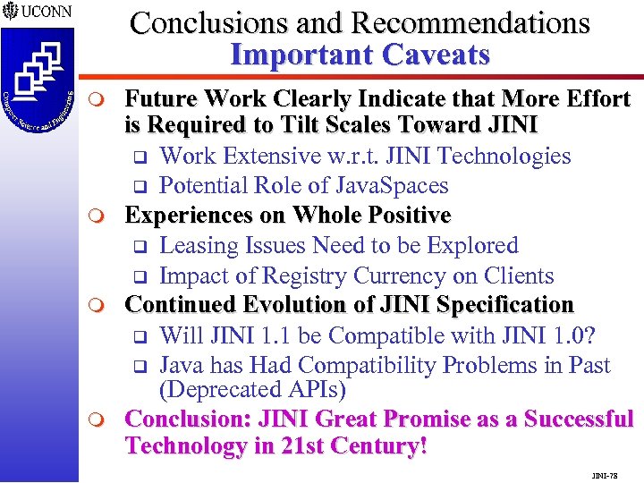 Conclusions and Recommendations Important Caveats m m Future Work Clearly Indicate that More Effort