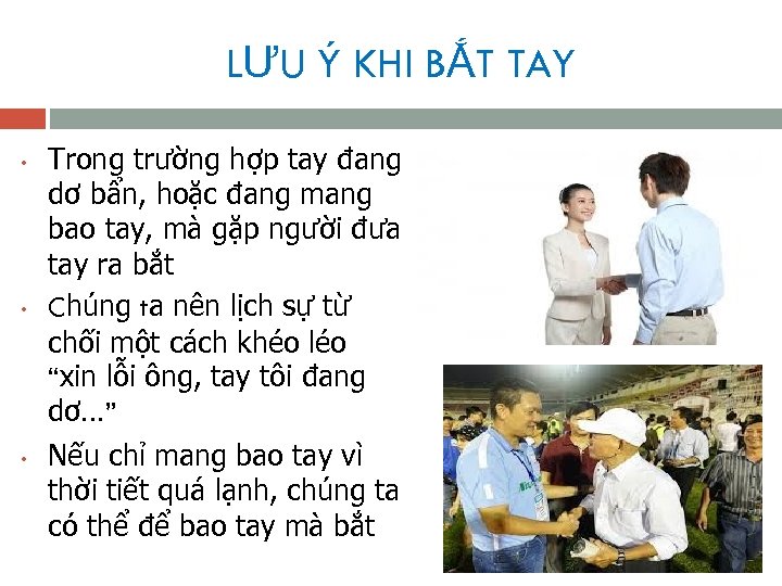 LƯU Ý KHI BẮT TAY • • • Trong trường hợp tay đang dơ