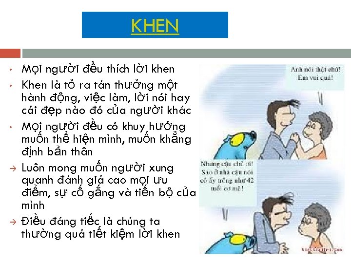 KHEN • • • à à Mọi người đều thích lời khen Khen là