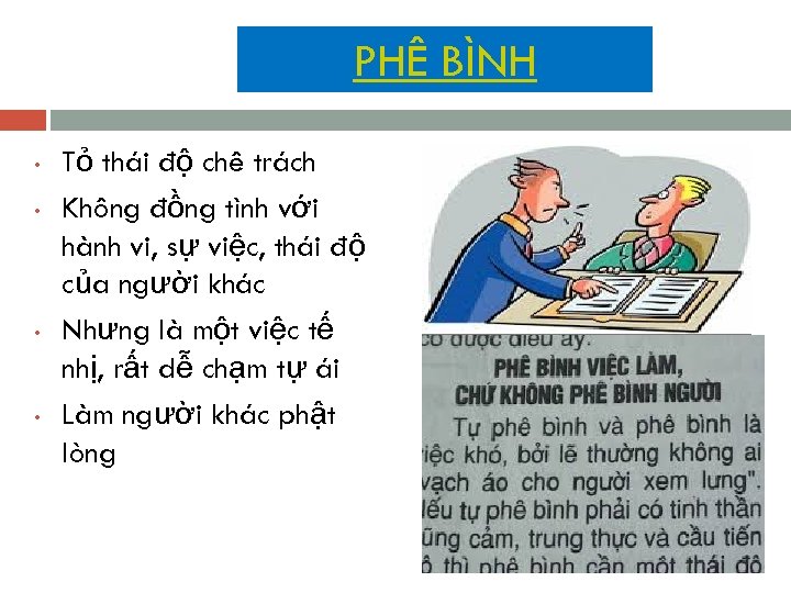 PHÊ BÌNH • • Tỏ thái độ chê trách Không đồng tình với hành