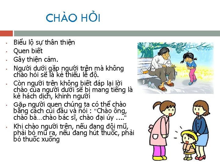 CHÀO HỎI • • Biểu lộ sự thân thiện Quen biết Gây thiện cảm.