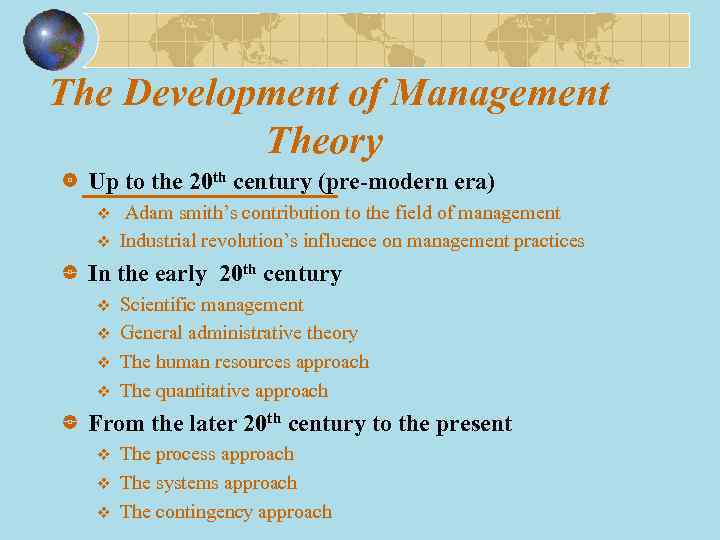 The Development of Management Theory Up to the 20 th century (pre-modern era) v