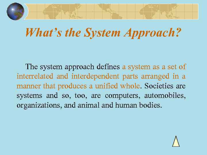 What’s the System Approach? The system approach defines a system as a set of