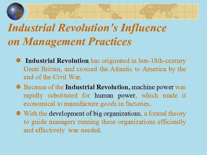 Industrial Revolution’s Influence on Management Practices Industrial Revolution has originated in late-18 th-century Great