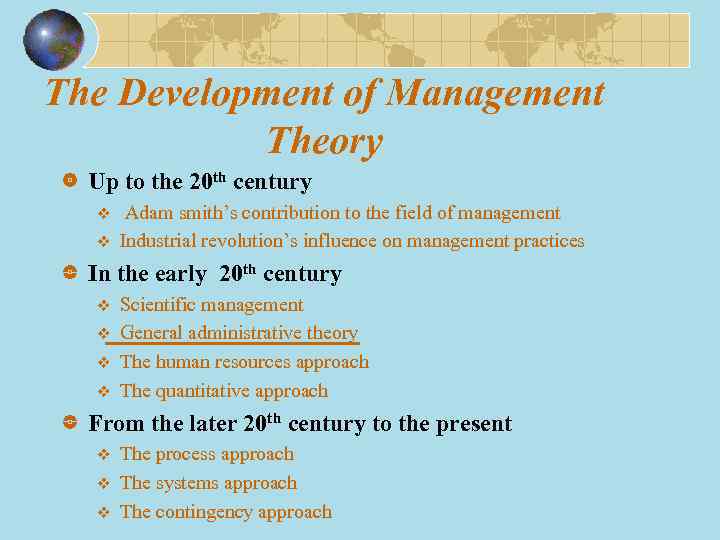 The Development of Management Theory Up to the 20 th century v v Adam