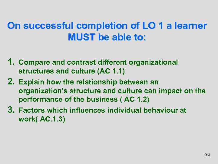 On successful completion of LO 1 a learner MUST be able to: 1. Compare