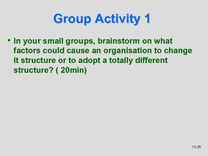 Group Activity 1 • In your small groups, brainstorm on what factors could cause