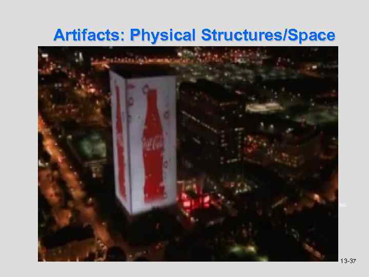 Artifacts: Physical Structures/Space Courtesy of Oakley, Inc. 13 -37 