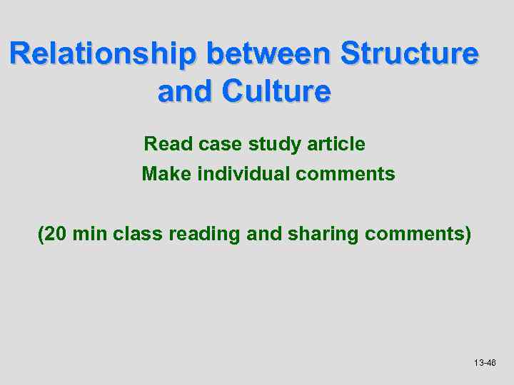 Relationship between Structure and Culture Read case study article Make individual comments (20 min