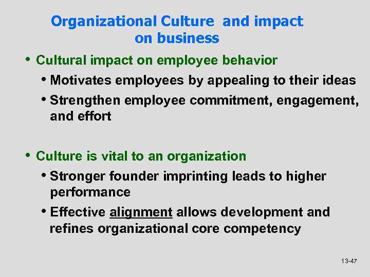 Organizational Culture and impact on business • Cultural impact on employee behavior • Motivates