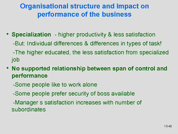 Organisational structure and impact on performance of the business • Specialization - higher productivity