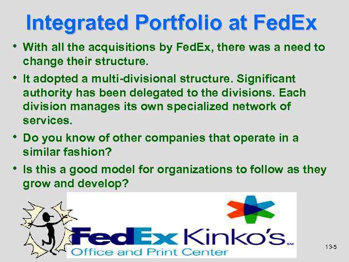 Integrated Portfolio at Fed. Ex • With all the acquisitions by Fed. Ex, there