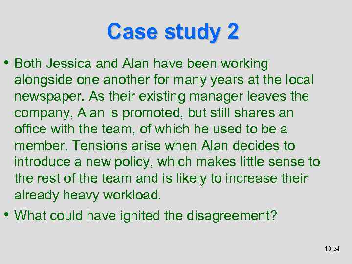 Case study 2 • Both Jessica and Alan have been working • alongside one