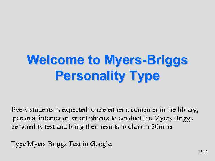 Welcome to Myers-Briggs Personality Type Every students is expected to use either a computer