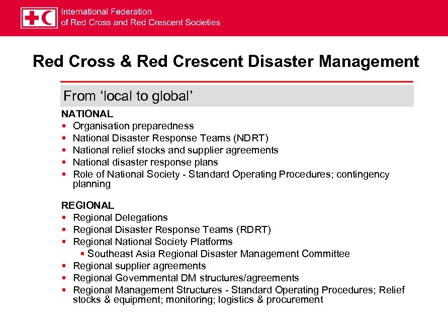 Red Cross & Red Crescent Disaster Management From ‘local to global’ NATIONAL § Organisation