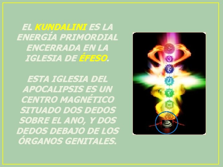 EL KUNDALINI ES LA ENERGÍA PRIMORDIAL ENCERRADA EN LA IGLESIA DE ÉFESO. ESTA IGLESIA