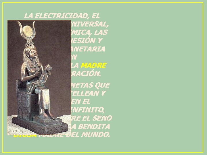 LA ELECTRICIDAD, EL MAGNETISMO UNIVERSAL, LA FUERZA CÓSMICA, LAS LEYES DE COHESIÓN Y GRAVEDAD