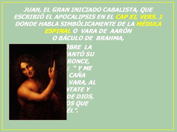 JUAN, EL GRAN INICIADO CABALISTA, QUE ESCRIBIÓ EL APOCALIPSIS EN EL CAP XI, VERS.