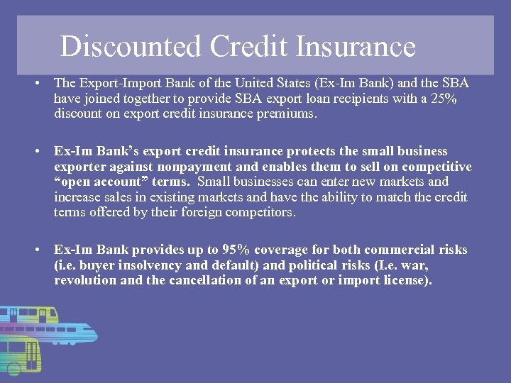 Discounted Credit Insurance • The Export-Import Bank of the United States (Ex-Im Bank) and