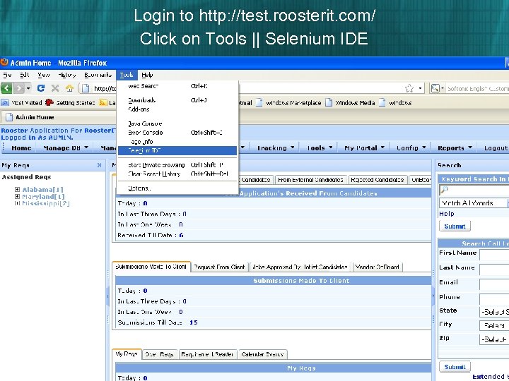 Login to http: //test. roosterit. com/ Click on Tools || Selenium IDE 