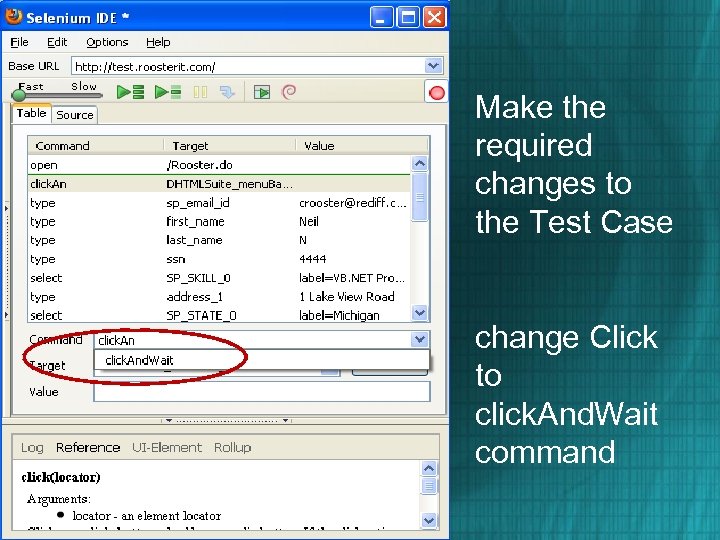 Make the required changes to the Test Case change Click to click. And. Wait