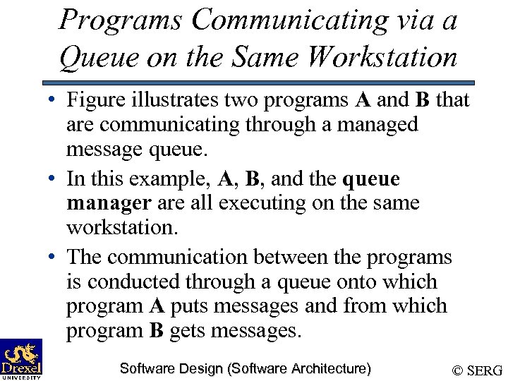 Programs Communicating via a Queue on the Same Workstation • Figure illustrates two programs