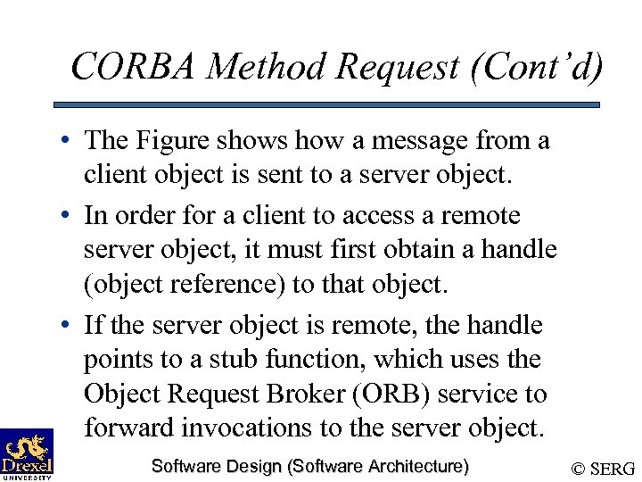 CORBA Method Request (Cont’d) • The Figure shows how a message from a client