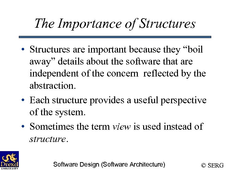 The Importance of Structures • Structures are important because they “boil away” details about