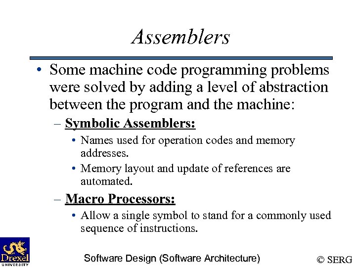 Assemblers • Some machine code programming problems were solved by adding a level of