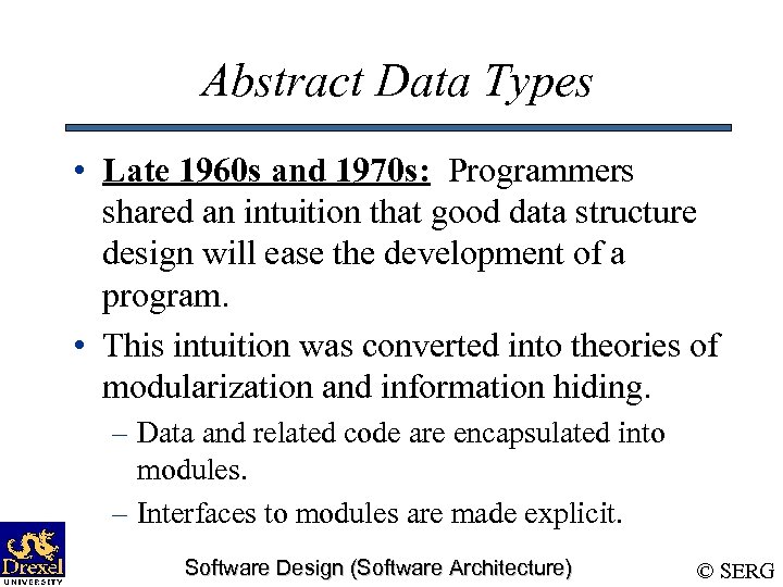 Abstract Data Types • Late 1960 s and 1970 s: Programmers shared an intuition