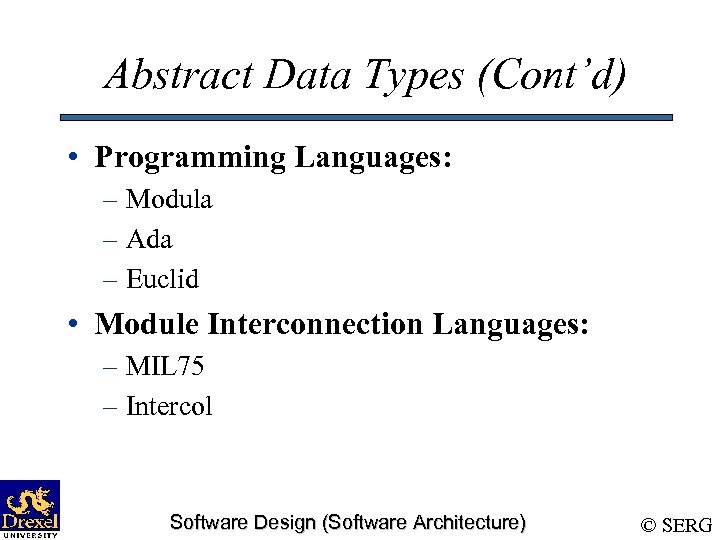 Abstract Data Types (Cont’d) • Programming Languages: – Modula – Ada – Euclid •