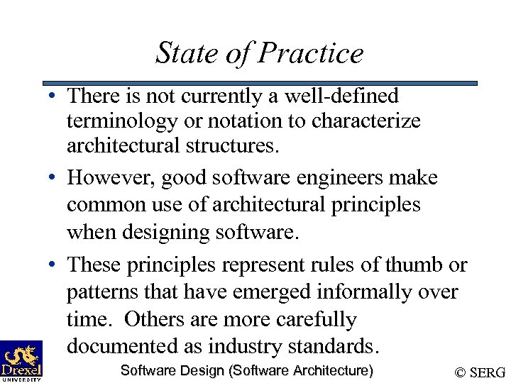 State of Practice • There is not currently a well-defined terminology or notation to