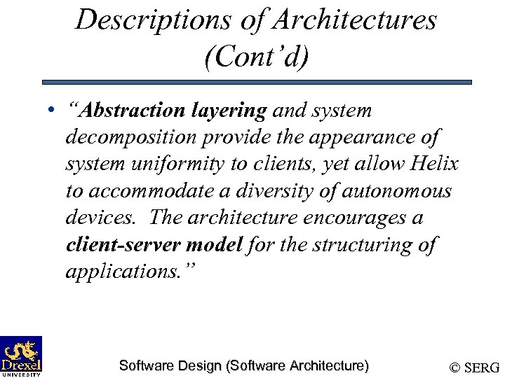 Descriptions of Architectures (Cont’d) • “Abstraction layering and system decomposition provide the appearance of