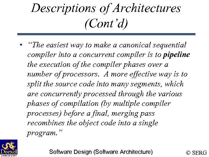 Descriptions of Architectures (Cont’d) • “The easiest way to make a canonical sequential compiler